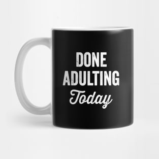 Done adulting today Mug